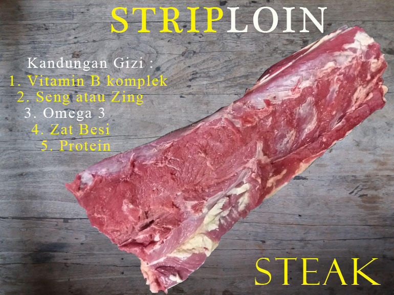 A – 04 Daging sapi Bali beef – Striploin daging steak dengan lemak dengan cita rasa lebih gurih atau juicy.